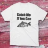 Catch me if you can white Fishermen T-shirt Catch me if you can white Fishermen T-shirt