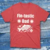 Fin tastic dad Red Fishermen T-shirt