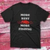 More rest means more fishing black Fishing T-shirt