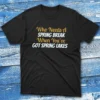 Who need a spring break when black Fishing T-shirt