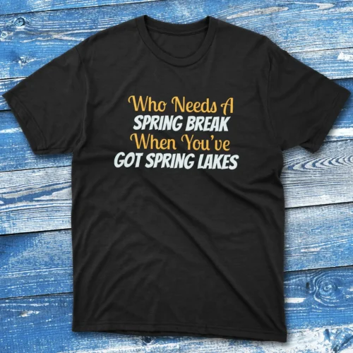 Who need a spring break when black Fishing T-shirt