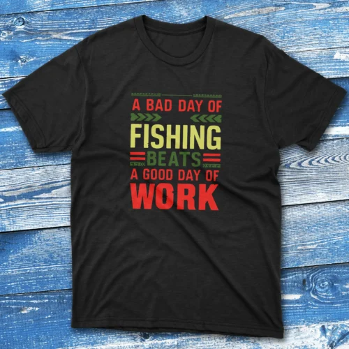 A Bad Day Of Fishing Beats a Good Day Of Work Black Fishermen T-shirt