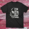 Fish are biting and the outdoor is inviting black Fisherman Tee