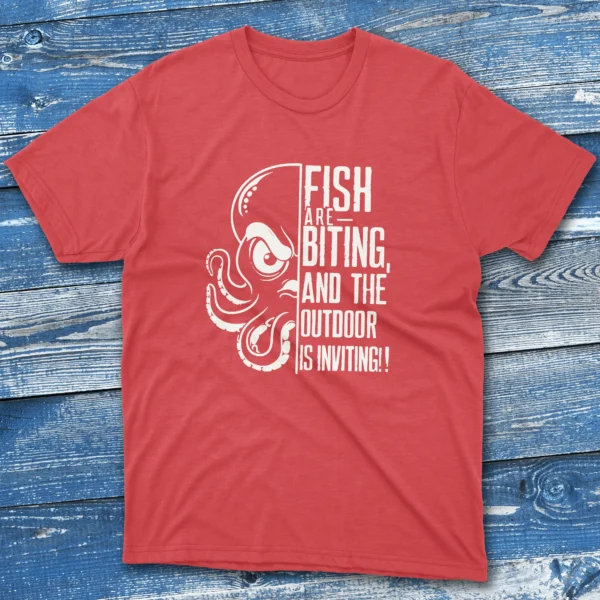 Fish are biting and the outdoor is inviting red Fishing T-shirt