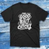 the good the bait and the catchy black Fisherman Tee the good the bait and the catchy black Fisherman Tee