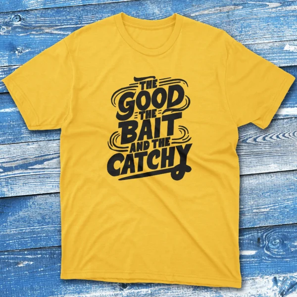 the good the bait and the catchy daisy Fishermen T-shirt the good the bait and the catchy daisy Fishermen T-shirt
