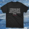 A fisherman should consider himself as much a preserver Black Fishing T-shirt