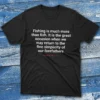 Fishing is much more that fish Black Fishermen T-shirt