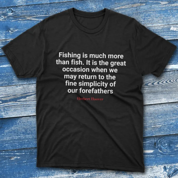 Fishing is much more that fish Black Fishermen T-shirt