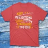 Keep tradtions red Anglers T-shirts