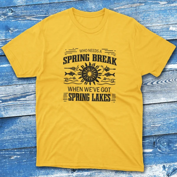 who needs a spring break when we daisy Fishing T-shirt