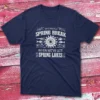 who needs a spring break when we navy Fisherman Tee