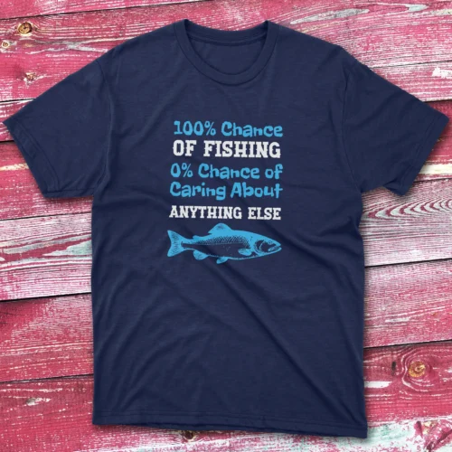 100% chance of fishing T shirt – new design 2025 navy Anglers T-shirts