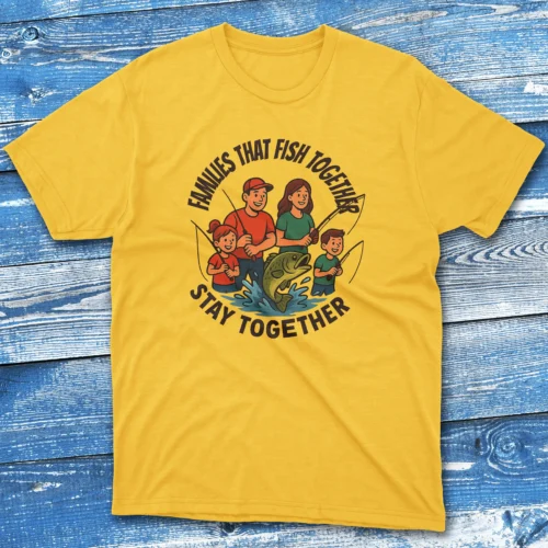 Families that fish together stay together yellow Fishing T-shirt