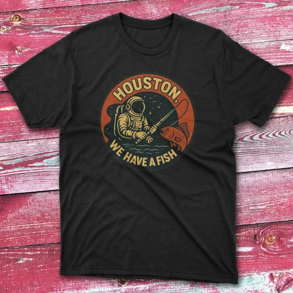 Houston we have a fish black Anglers T-shirts