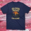 Real friends don't let their friends fish alone navy Anglers T-shirts