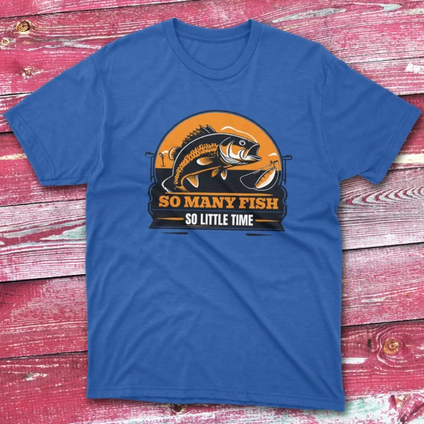 So many fish, so little time royal Fisherman Tee