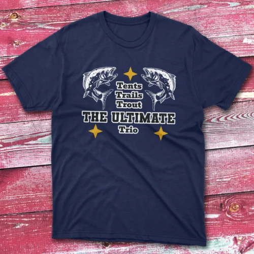 Tents, trail, trouts, The Ultimate navy Fishermen T-shirt Tents, trail, trouts, The Ultimate navy Fishermen T-shirt