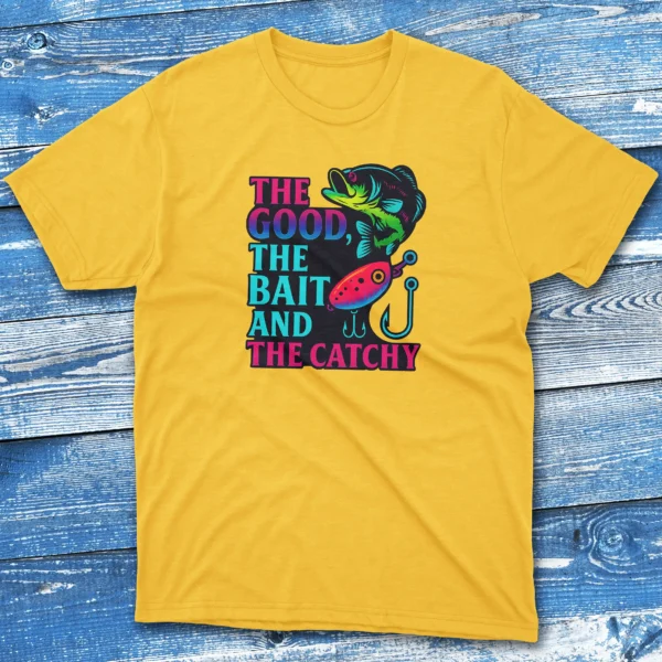 The good the bait and catchy daisy this is added Fishermen T-shirt