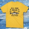 all you need is a fish daisy Fishermen T-shirt all you need is a fish daisy Fishermen T-shirt