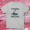 fishing is resting grey Fisherman Tee