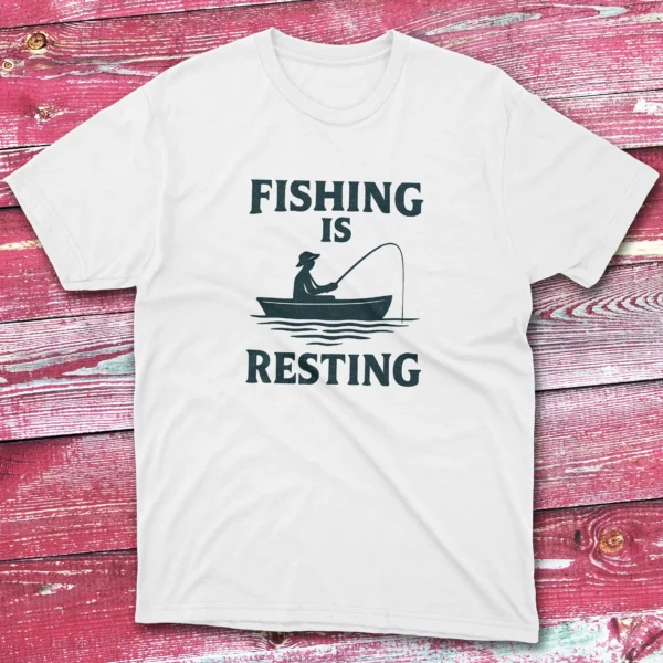 fishing is resting white Fishermen T-shirt