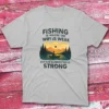 fishing is where the wifi is weak but the connection is strong grey Fishing T-shirt