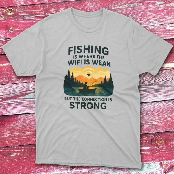 fishing is where the wifi is weak but the connection is strong grey Fishing T-shirt