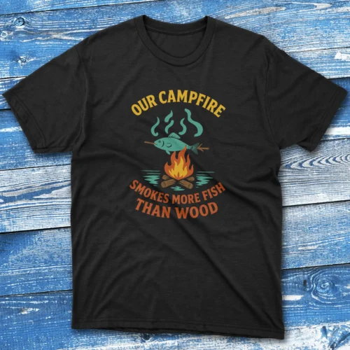 our campfire smokes more fish than wood black Fishing T-shirt our campfire smokes more fish than wood black Fishing T-shirt