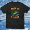 Catch me if you can black Fishermen T-shirt