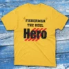 Fisherman the reel hero Daisy Anglers T-shirts