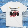 Fisherman the reel hero White Fishing T-shirt