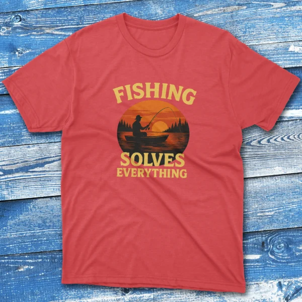 Fishing solves everything red Fishermen T-shirt