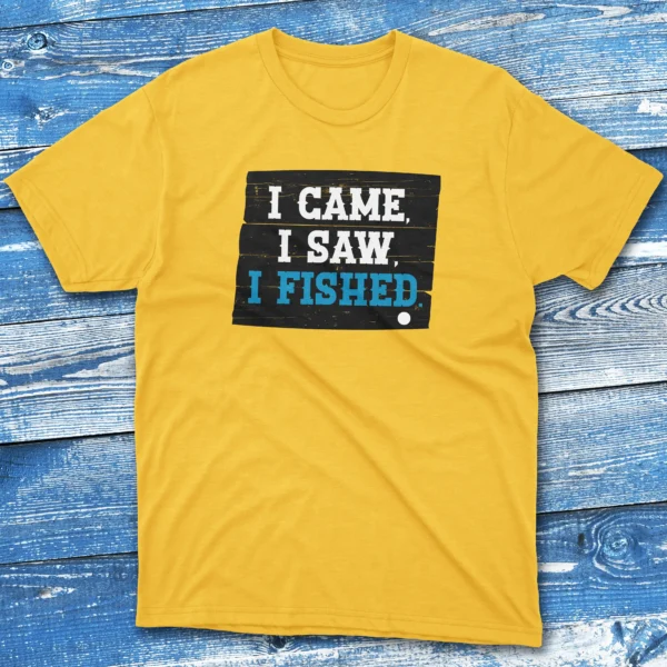 I came, i saw, i fished daisy Fishermen T-shirt