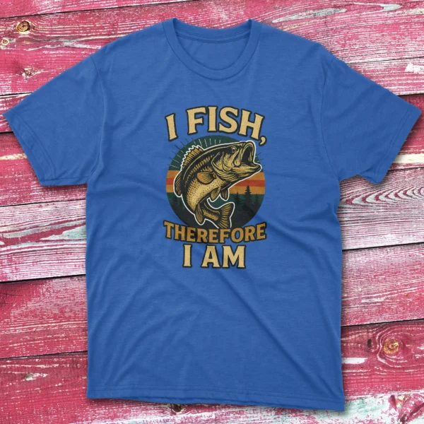 I fish therefore i am royal Fishing T-shirt