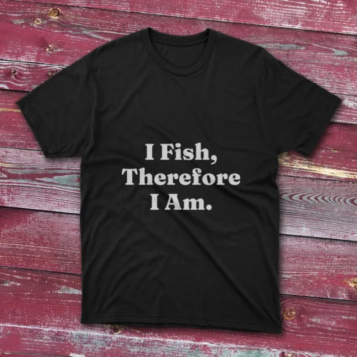 Black T-shirt with I fish, Therefore I am in bold white text.