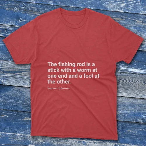 Fishing T-shirt in various colors with The fishing rod is a stick with a worm at one end print