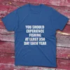 Royal Fishing T-shirt in various colors with ‘You should experience fishing at least 350 days each year’ print.