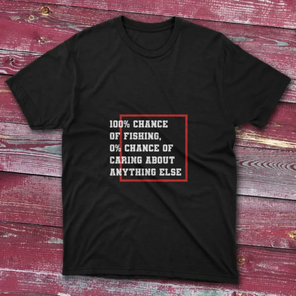 Black T-shirt with 100% Chance of Fishing - 2025 design