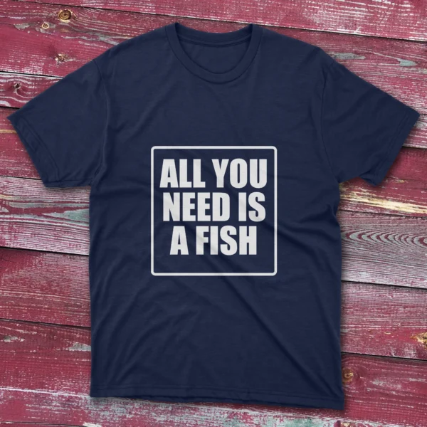 Navy blue T-shirt featuring All You Need Is a Fish - 2025 text