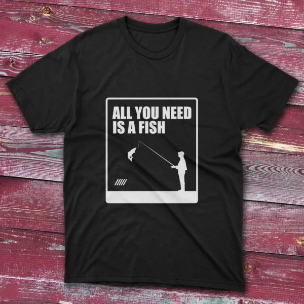 Black T-shirt with All You Need Is a Fish - 2025 design