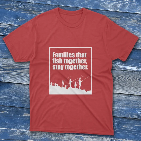 Red T-shirt with Families That Fish Together Stay Together - 2025 text