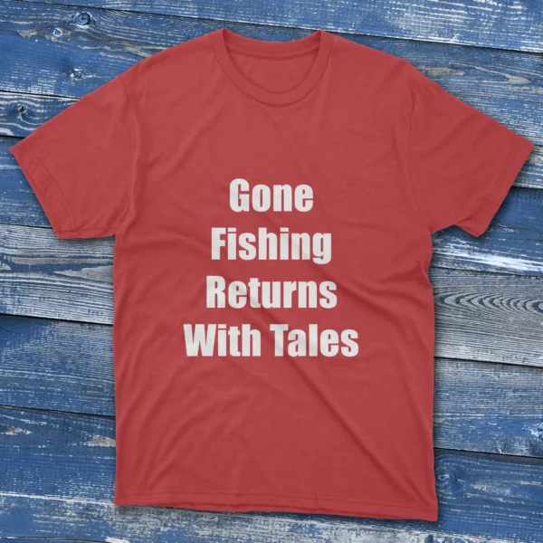 Red T-shirt with Gone fishing, returns with tales - 2025 text