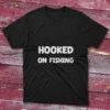 Black T-shirt with Hooked on fishing - 2025 text