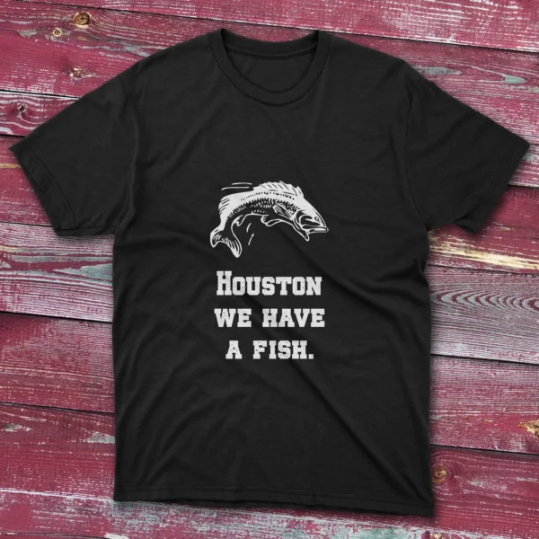 Black T-shirt with Houston, we have a fish text