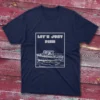 Navy blue T-shirt featuring Let's just Fish - 2025 design