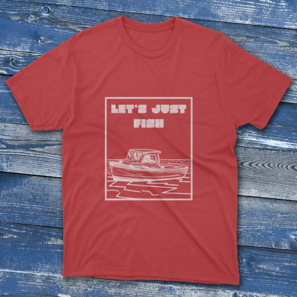 Red T-shirt with Let's just Fish - 2025 text