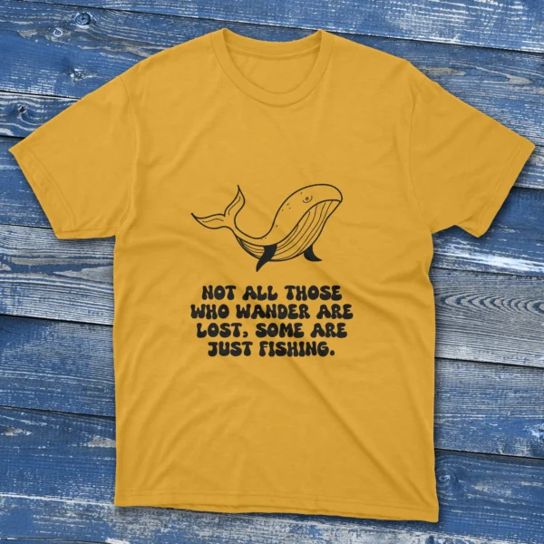 Daisy yellow T-shirt featuring Not all those who wander are lost, some are just fishing - 2025