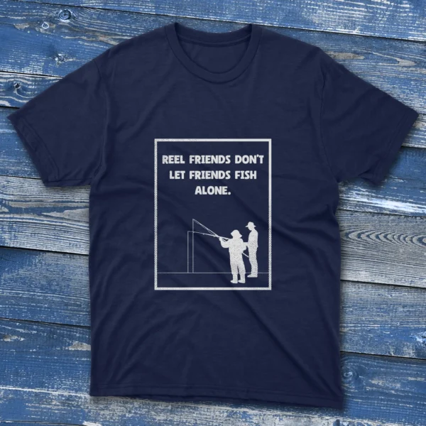 Navy blue T-shirt featuring Reel friends don't let friends fish alone - funny quote 2025 design