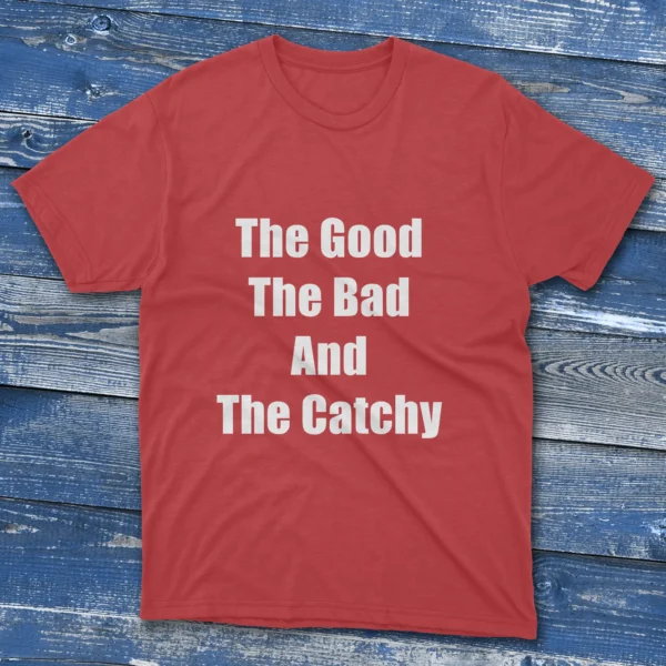 Red fishing T-shirt displaying The Good, The Bad, And The Catchy - 2025 quote